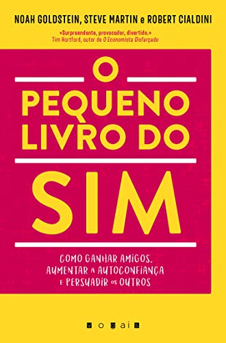 Stock image for O Pequeno Livro do Sim: Como Ganhar Amigos, Aumentar a Autoconfiança e Persuadir os Outros (Portuguese Edition) for sale by AwesomeBooks