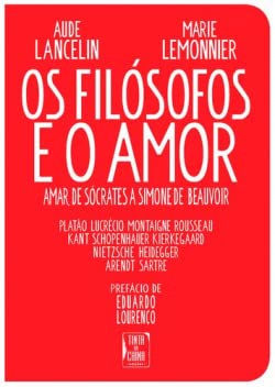 Beispielbild fr Os Filsofos e o Amor. Amar, De Scrates a Simone de Beauvoir zum Verkauf von AG Library