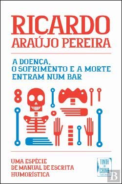 Beispielbild fr A Doença, o Sofrimento e a Morte Entram num Bar (Portuguese Edition) zum Verkauf von WorldofBooks
