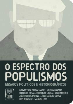 9789896714482: O espectro dos populismos : ensaios polticos e historiogrficos / coordeno Ceclia Honrio ; textos de Boaventura de Sousa Santos [and 8 others].