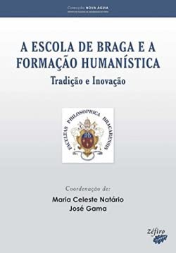 Imagen de archivo de ESCOLA DE BRAGA E A FORMA AO HUMANISTICA a la venta por AG Library