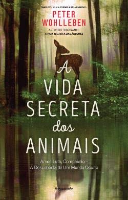 A Vida Secreta dos Animais (Book) - Peter Wohlleben