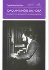 9789896894566: Joaquim Simes da Hora Intrprete, Pedagogo e Divulgador (Portuguese Edition) [Paperback] Tiago Manuel da Hora