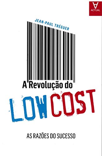 9789896941215: A Revoluo do low Cost: as Razes do Sucesso