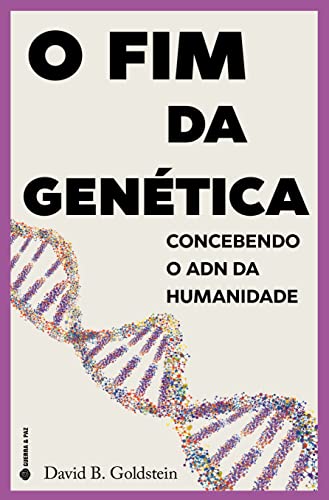 Imagen de archivo de O FIM DA GEN�TICA: CONCEBENDO O ADN DA HUMANIDADE (Portuguese Edition) a la venta por Housing Works Online Bookstore