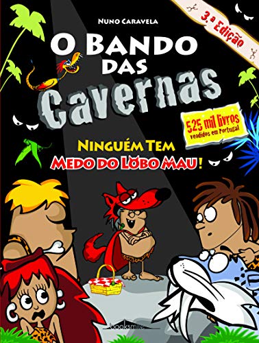 Stock image for O Bando das Cavernas N. 23 Ningum tem medo do lobo mau! (Portuguese Editiion) Nuno Caravela for sale by medimops