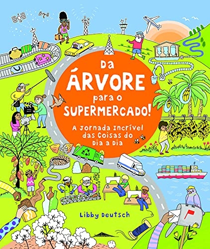 Stock image for Da arvore para o Supermercado! A Jornada Incrivel das Coisas do Dia a Dia for sale by Luckymatrix