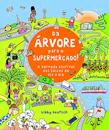 9789897079115: Da rvore para o Supermercado! A Jornada Incrvel das Coisas do Dia a Dia (Portuguese Edition)
