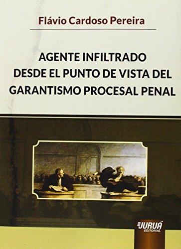 9789897121982: Agente infiltrado desde el punto de vista del garantismo procesal penal