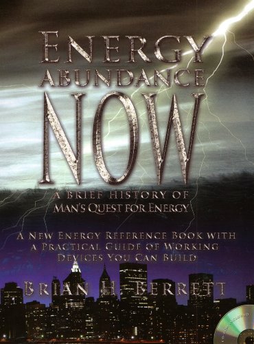 9789897167249: Energy Abundance Now: A Brief History of Man's Quest for Energy: A New Energy Reference Book with a Practical Guide of Working Devices You Can Build: Cd-rom Included