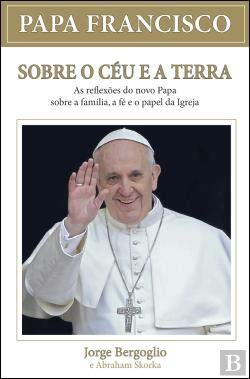 Beispielbild fr Sobre o Cu e a Terra (Portuguese Edition) Jorge Mario Bergoglio zum Verkauf von medimops
