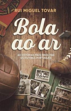 Stock image for BOLA AO AR TOVAR, RUI MIGUEL and CLUBE DO AUTOR for sale by medimops