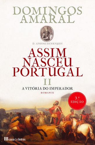 Beispielbild fr Assim Nasceu Portugal - Livro 2: A Vitria do Imperador zum Verkauf von a Livraria + Mondolibro