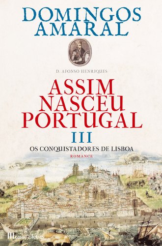 Beispielbild fr Assim Nasceu Portugal - Livro 3: Os Conquistadores de Lisboa zum Verkauf von a Livraria + Mondolibro