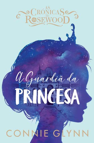 Imagen de archivo de A Guardiã da Princesa As Cr nicas de Rosewood (Portuguese Edition) a la venta por WorldofBooks