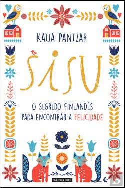 Stock image for Sisu O segredo Finlandês para encontrar a felicidade (Portuguese Edition) for sale by WorldofBooks