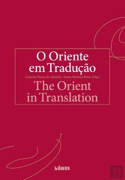 Beispielbild fr O Oriente em Traduo | The Orient in Translation (Bilingue Edition) Marta Pacheco Pinto e Catarina Nunes de Almeida zum Verkauf von medimops