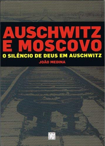 Stock image for Auschwitz e Moscovo: O Silencio de Deus em Auschwitz for sale by Daedalus Books