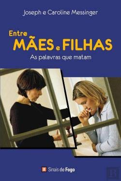 Beispielbild fr Entre Mes e Filhas (Portuguese Edition) [Paperback] Caroline Messinger e Joseph Messinger zum Verkauf von medimops