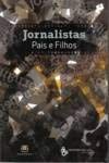 Stock image for JORNALISTAS, PAIS E FILHOS for sale by AG Library