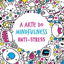 Stock image for A Arte do Mindfulness: Anti-stress for sale by Luckymatrix