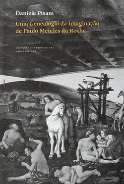 Imagen de archivo de Uma genealogia da imaginao de Paulo Mendes da Rocha : a la venta por Puvill Libros