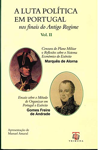 Beispielbild fr A Luta Politica Em Portugal nos finais do Antigo Regime - Volume II. As Criticas a Reforma de 1803 zum Verkauf von Winghale Books