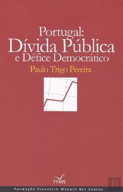 Stock image for Portugal: Dvida Pblica E O Dfice Democrtico,Cp Brochada for sale by medimops