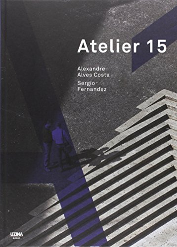 9789898456656: Atelier 15. Alexandre Alves Costa. Sergio Fernandez