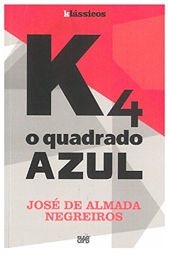 K4. O Quadrado Azul - Jose de Almeida Negreiros