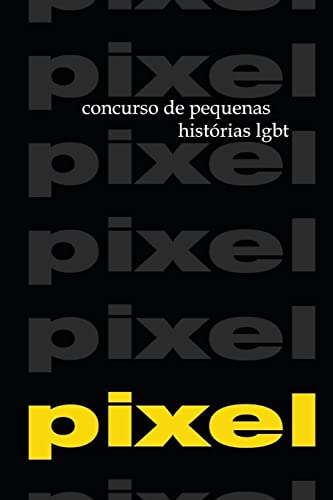 Imagen de archivo de PIXEL 1 e 2: Concursos de pequenas historias LGBT (Portuguese Edition) a la venta por Lucky's Textbooks