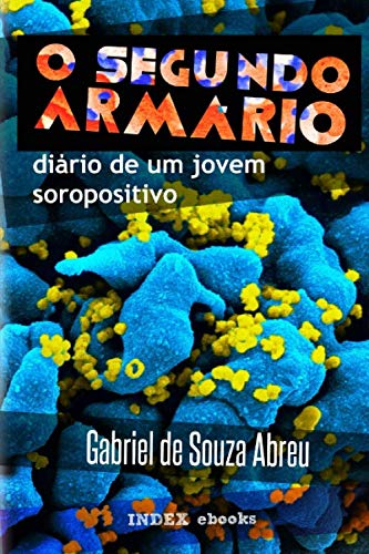 Stock image for O Segundo Armrio: Dirio de um Jovem Soropositivo for sale by Revaluation Books