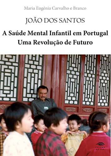 Stock image for A Sa?de Mental Infantil em Portugal uma Revolu??o de Futuro (Portuguese Edition) for sale by Reuseabook