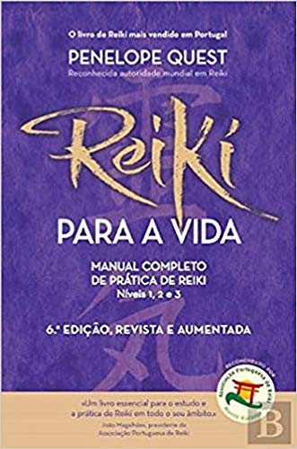 Stock image for Reiki para a Vida: Manual Completo de Pratica de Reiki, Niveis 1, 2 e 3 ? Edicao Revista e Aumentada for sale by Luckymatrix