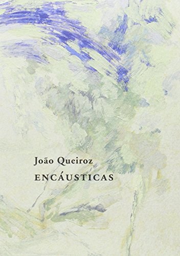 Encusticas - Queiroz, João