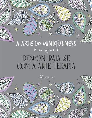 Stock image for A Arte do Mindfulness: Descontraia-se com a Arte-Terapia for sale by Luckymatrix