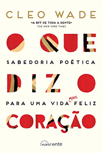Stock image for O Que Diz o Coracao: Sabedoria Poetica para uma Vida (mais) Feliz for sale by Luckymatrix