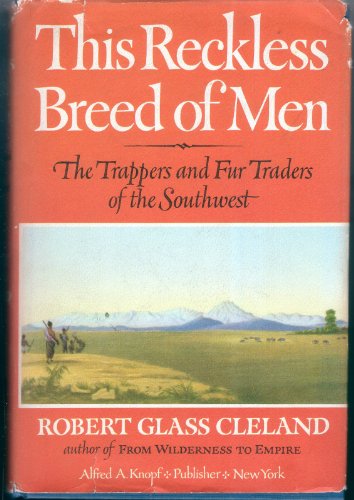 Imagen de archivo de This reckless breed of men: The trappers and fur traders of the Southwest a la venta por HPB-Ruby