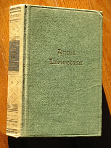 9789900143574: Kristin Lavransdatter : The bridal wealth ; The mistress of husaby ; The cross / Sigrid Undset [ translated from the Norwegian by Charles Archer & J.S. Scott - 3 volumes in 1 edition]