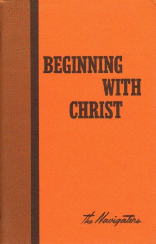 Beginning With Christ (9789900731771) by Navigators