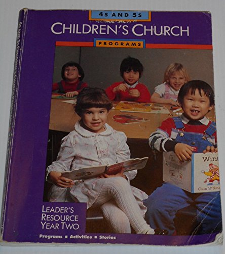 Imagen de archivo de 4'S and 5's Children's Church Programs: Leader's Resource Year Two a la venta por P.C. Schmidt, Bookseller