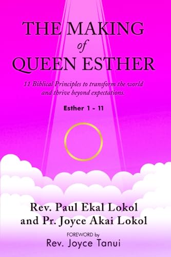 Stock image for The Making of Queen Esther: 11 Biblical principles to transform the world and thrive beyond expectations. Esther 1 - 11 for sale by Book Deals