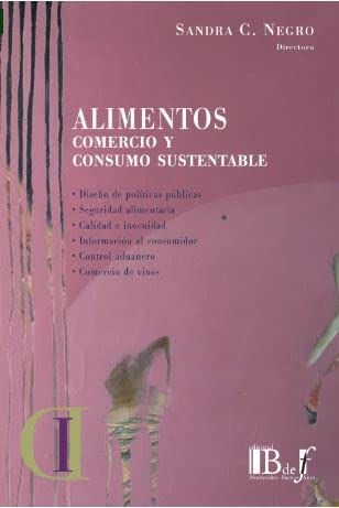 Imagen de archivo de Alimentos, Comercio Y Consumo Sustentable, De Negro, Sandra C. (dir.)., Vol. 1. Editorial B De F, Tapa Blanda En Espa ol, 2023 a la venta por Libros del Mundo