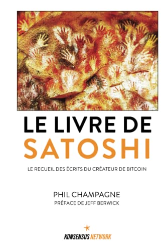 Stock image for Le Livre de Satoshi: Le recueil des crits du crateur de Bitcoin (French Edition) for sale by GF Books, Inc.