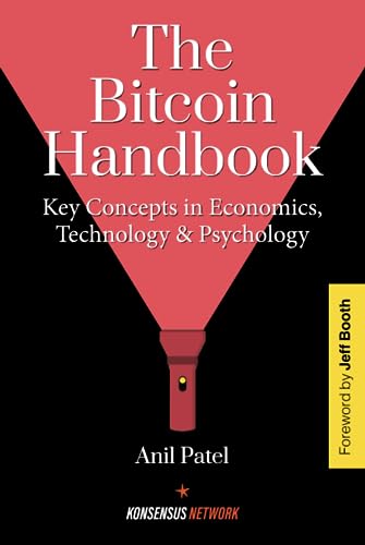 Stock image for The Bitcoin Handbook: Key Concepts in Economics, Technology & Psychology for sale by GF Books, Inc.
