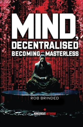 Stock image for Mind, Decentralised: Becoming Masterless for sale by GF Books, Inc.