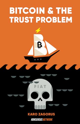 Stock image for Bitcoin and The Trust Problem: How bitcoin plays a role in fixing our world of trust for sale by GreatBookPrices