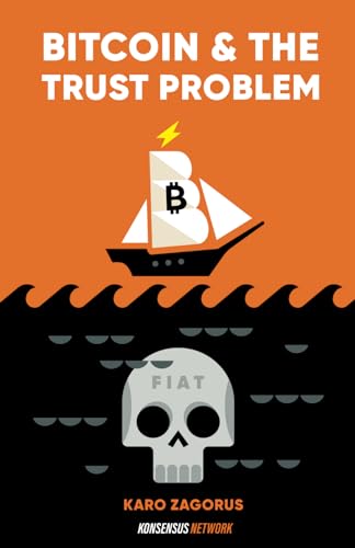 9789916723562: Bitcoin and The Trust Problem: How bitcoin plays a role in fixing our world of trust