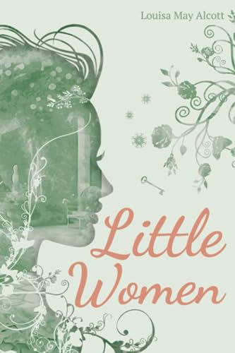 Stock image for Little Women (Illustrated): The 1868 Classic Edition with Original Illustrations for sale by PlumCircle