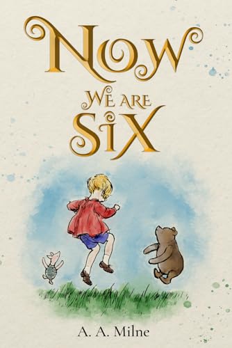 Stock image for Now We Are Six (Illustrated): The 1927 Classic Edition with Original Illustrations for sale by Books Unplugged
